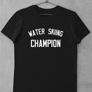Water Skiing Champion Shirt, Funny, 80s, 90s, Funny sports shirts, Meme Viral